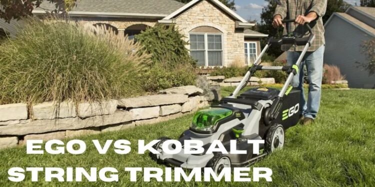 Ego Vs Kobalt String Trimmer Comparison- Which is Better?